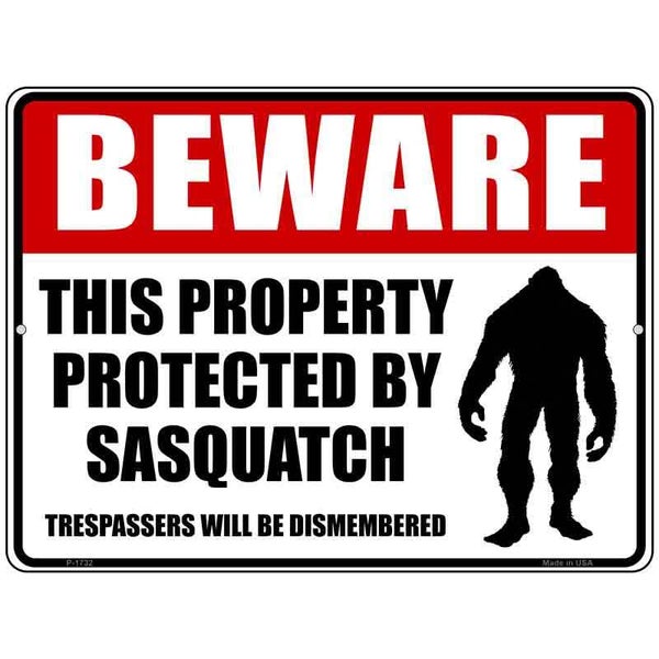 Beware This Property Protected by Sasquatch Novelty Parking Sign