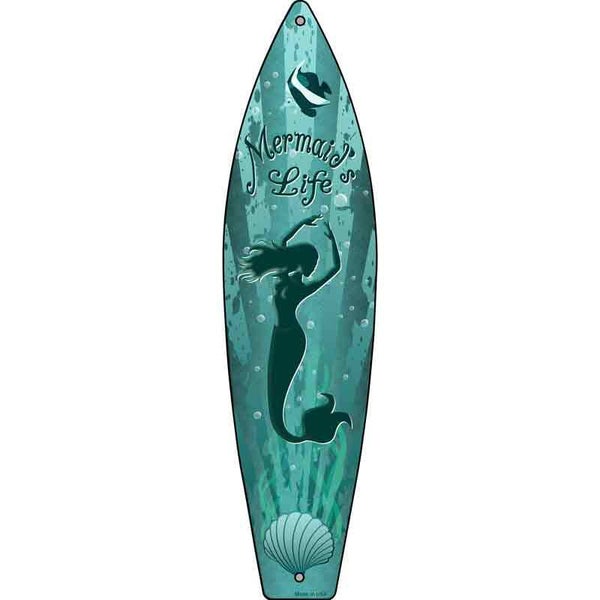 Mermaids Life Novelty Metal Surfboard Sign