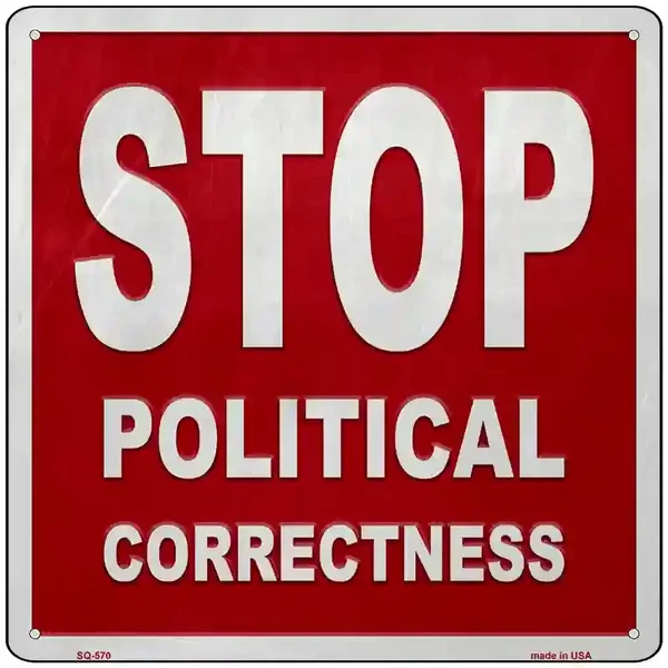 Stop Political Correctness Novelty Metal Square Sign