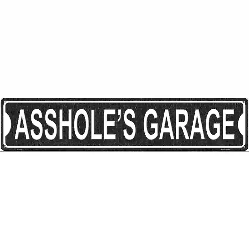 Assholes Garage Novelty Metal Street Sign