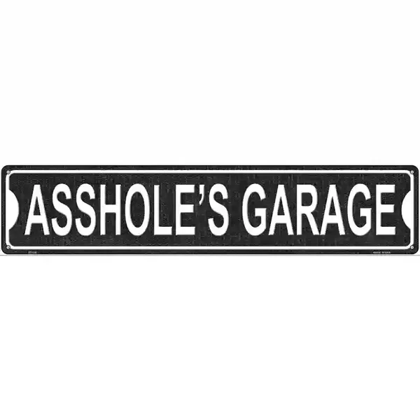 Assholes Garage Novelty Metal Street Sign