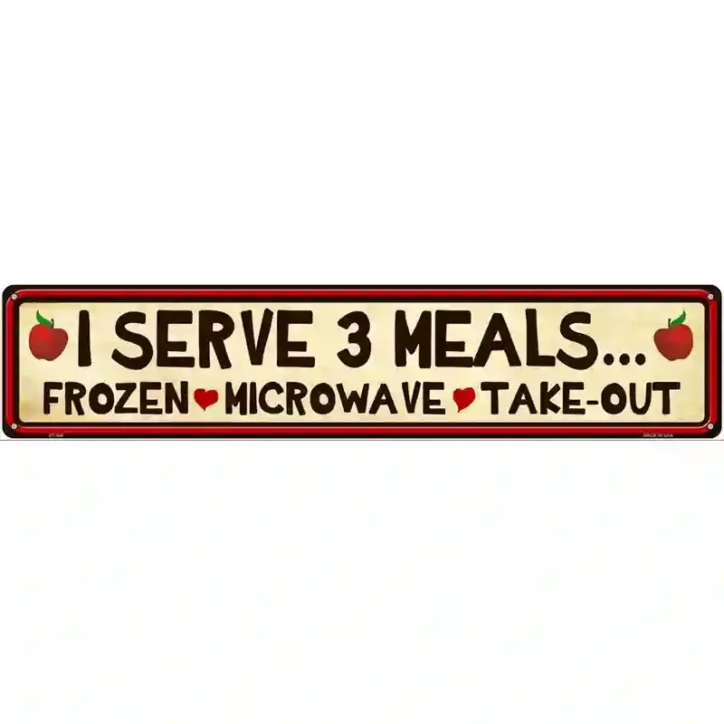 I Serve 3 Meals Novelty Metal Street Sign