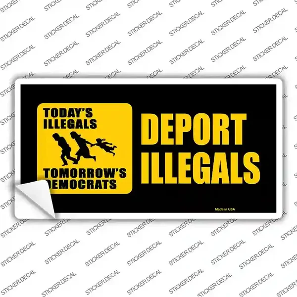 Deport Illegals Novelty Sticker Decal