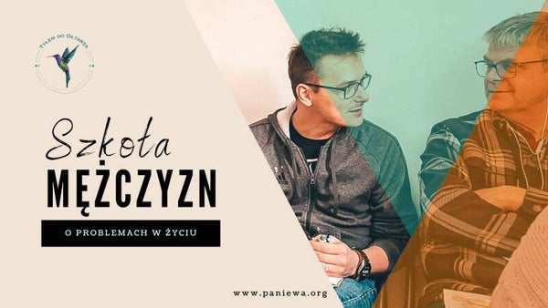 Szkoła mężczyzn #12 O problemach w życiu