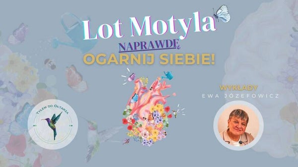 Lot motyla - Naprawdę ogarnij siebie!