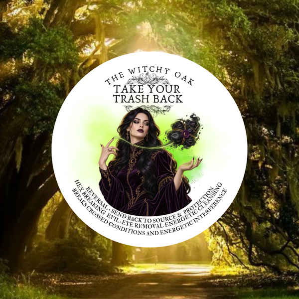 TAKE YOUR TRASH BACK  Spell Oil SHIPS END NOVEMBER