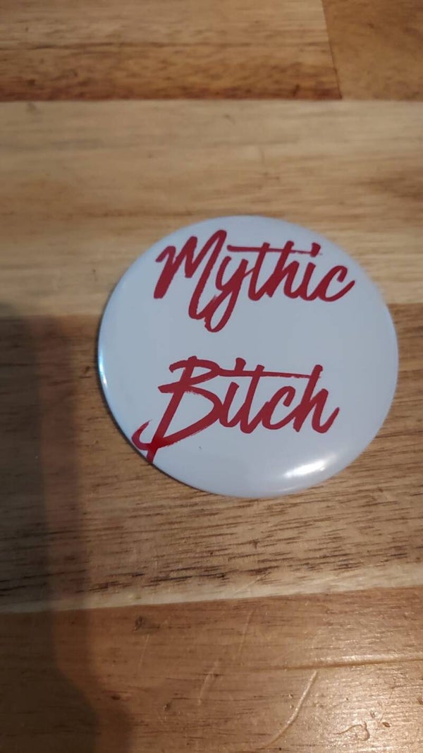 Button mythic bitch