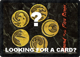 YOU ARE SEARCHING FOR A L5R CCG CARD ?
