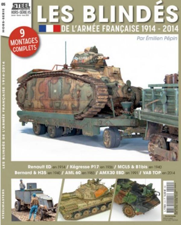 Magazine : STEELMASTERS : HS (Hors-Série) : N 5 : Les blindés de l'Armée Française 1914-2014
