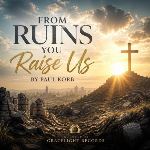 From Ruins You Raise Us