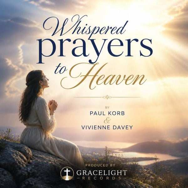 Whispered Prayers to Heaven