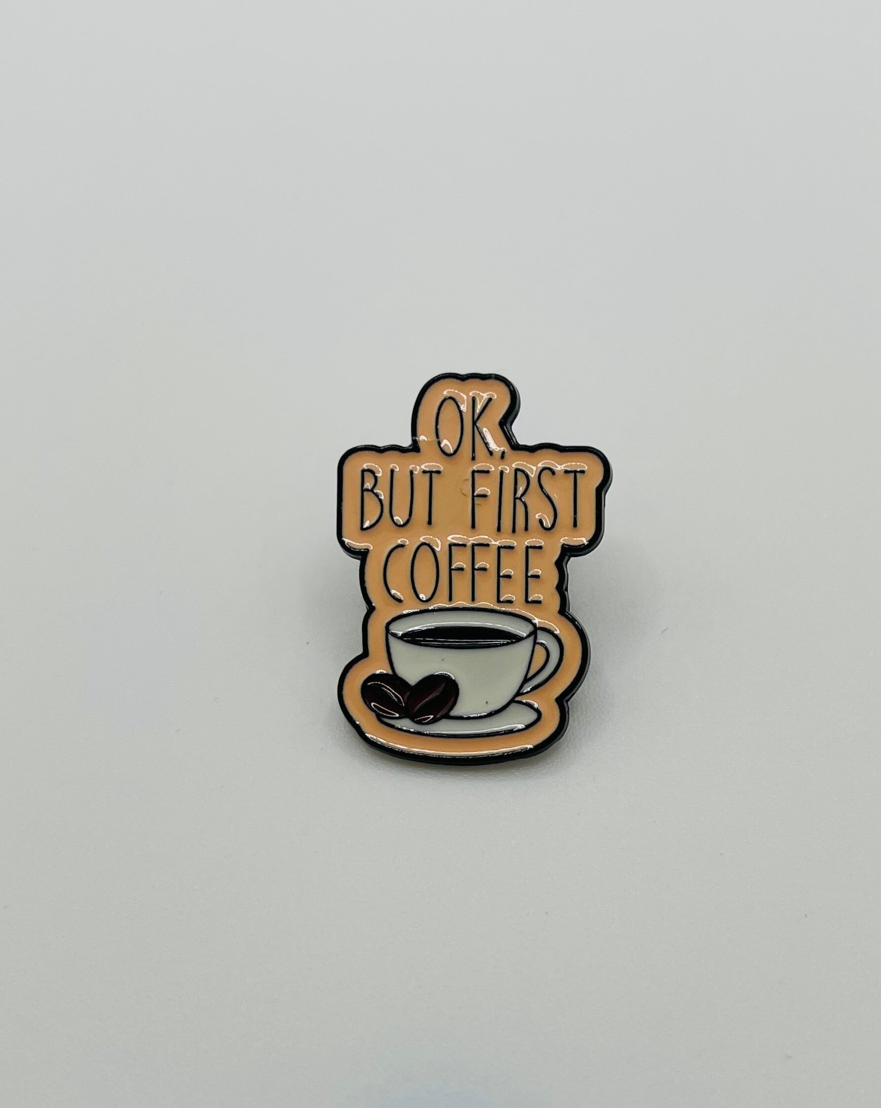 Pin ‘Ok, but first coffee’