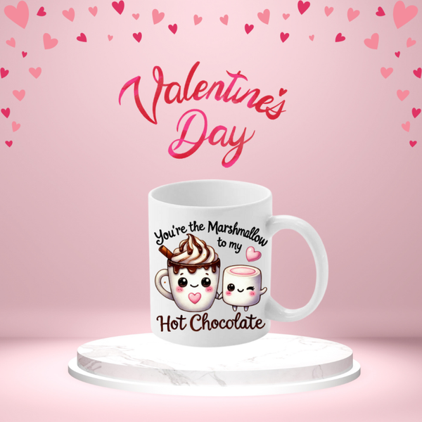 You're the Marshmallow to my hot chocolate mok