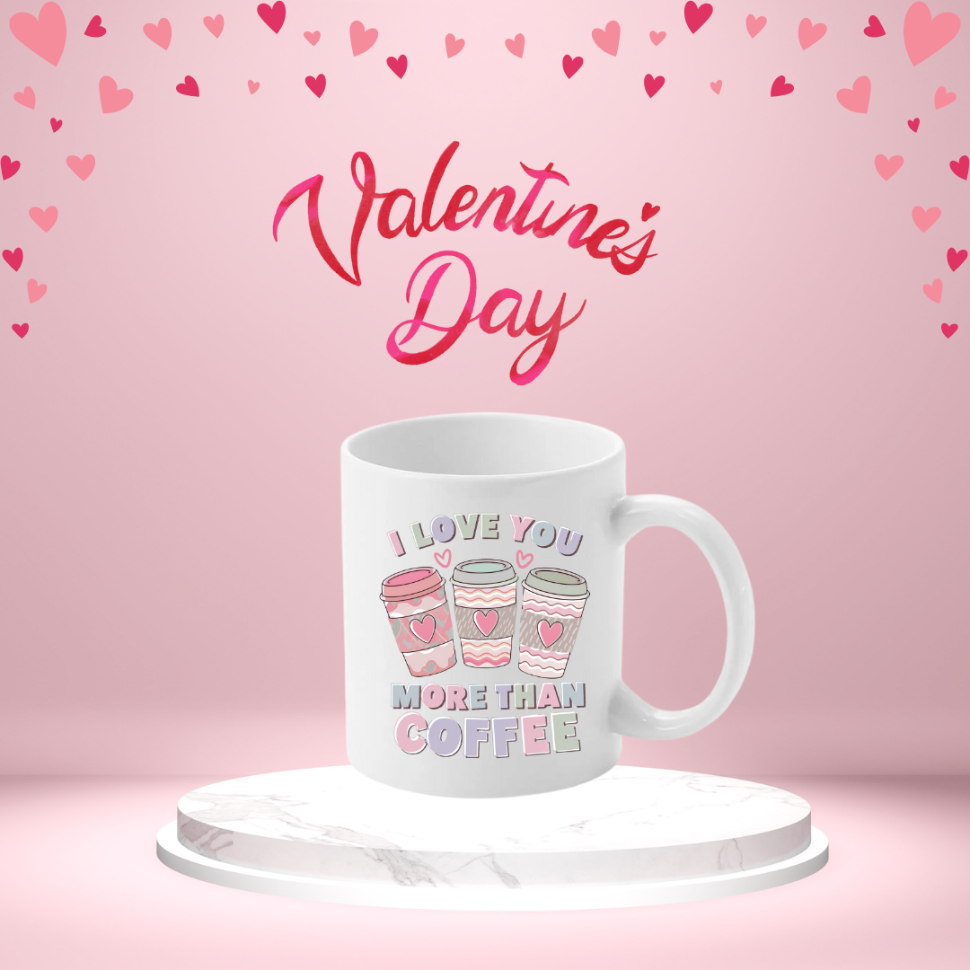 I Love you more than coffee mok