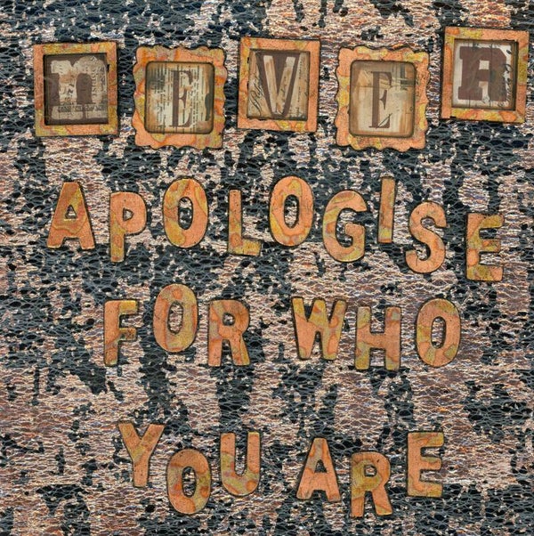 Never Apologise