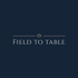 FIELD TO TABLE LTD
