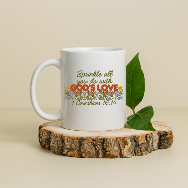 Sprinkle all you do with God's Love Mug