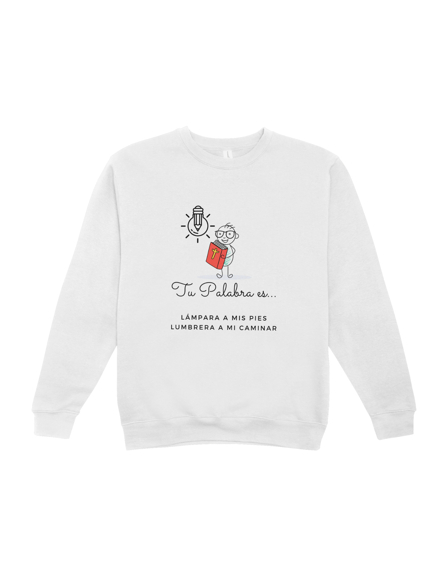 Tu Palabra es Lámpara a mis pies Sweatshirt
