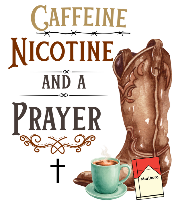 Caffeine, Nicotine & a Prayer Graphic Tee