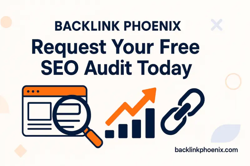 Backlink Phoenix banner with magnifying glass and upward arrow stating ‘Request Your Free SEO Audit Today’ promoting free website SEO analysis.