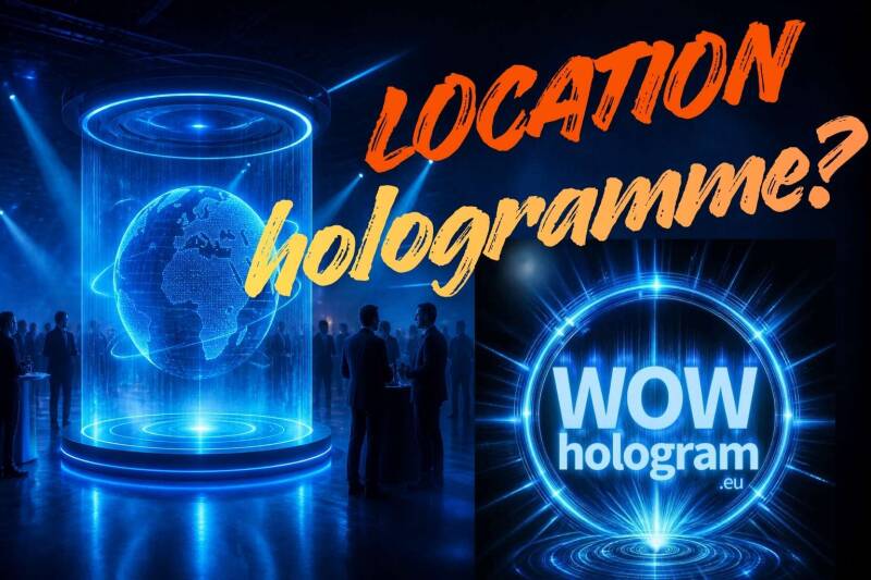 location hologramme WoW_hologramme