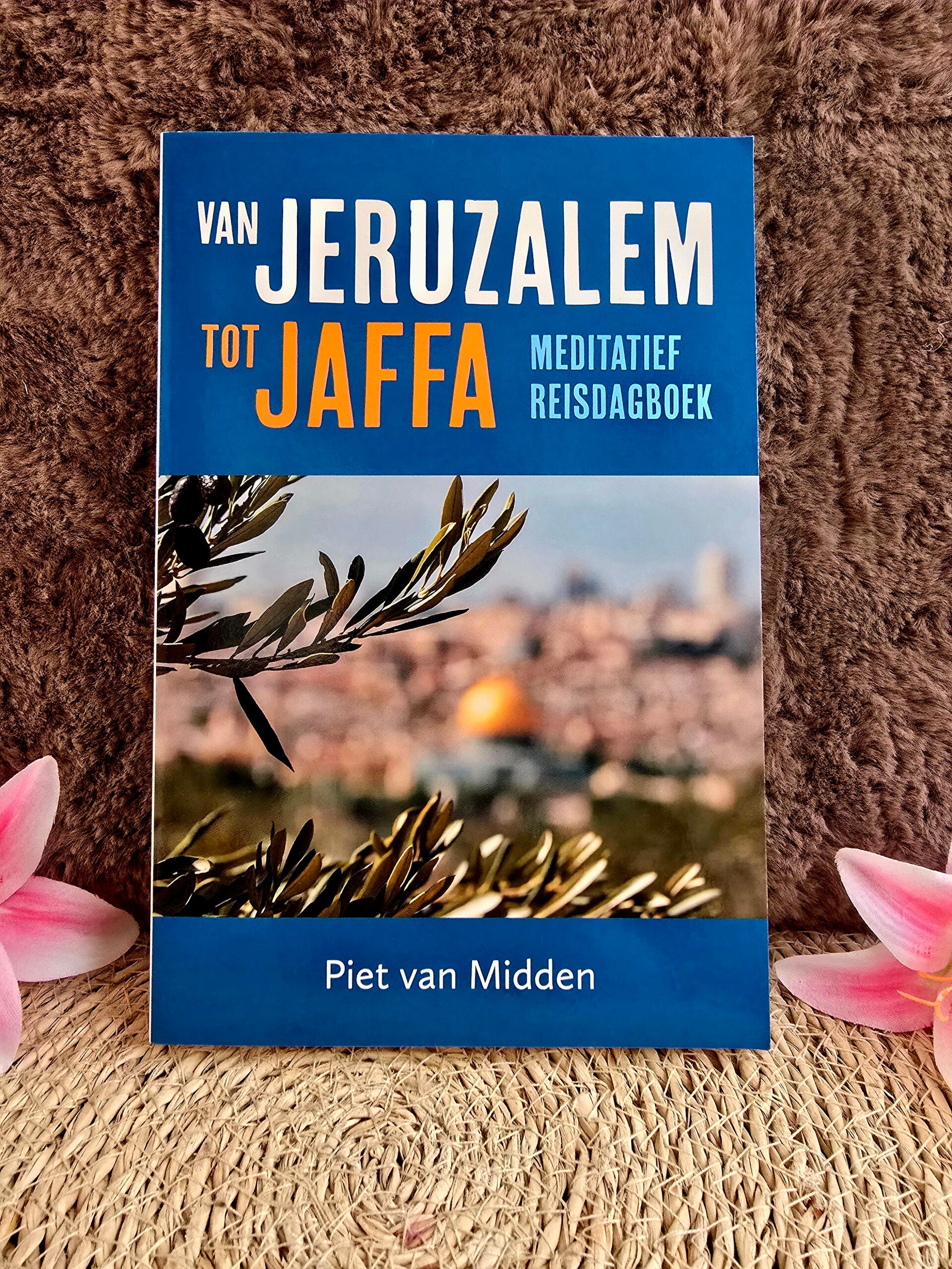 Van Jeruzalem tot Jaffa – Piet van Midden