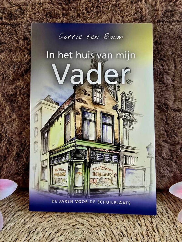 In het huis van mijn Vader – Corrie ten Boom
