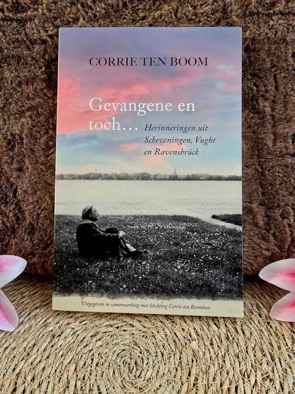 Gevangene en toch… – Corrie ten Boom