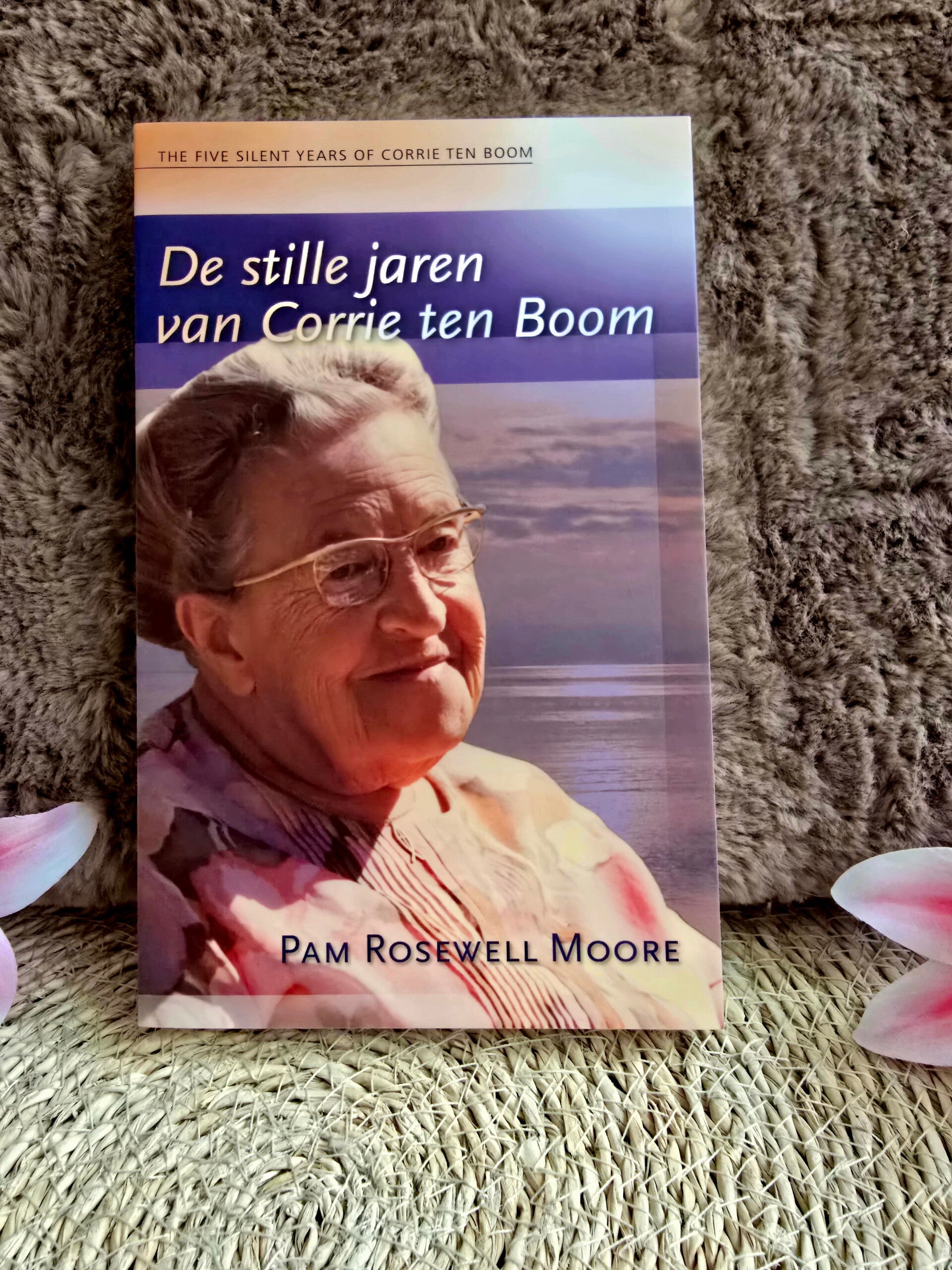 De stille jaren van Corrie ten Boom – Pam Rosewell Moore