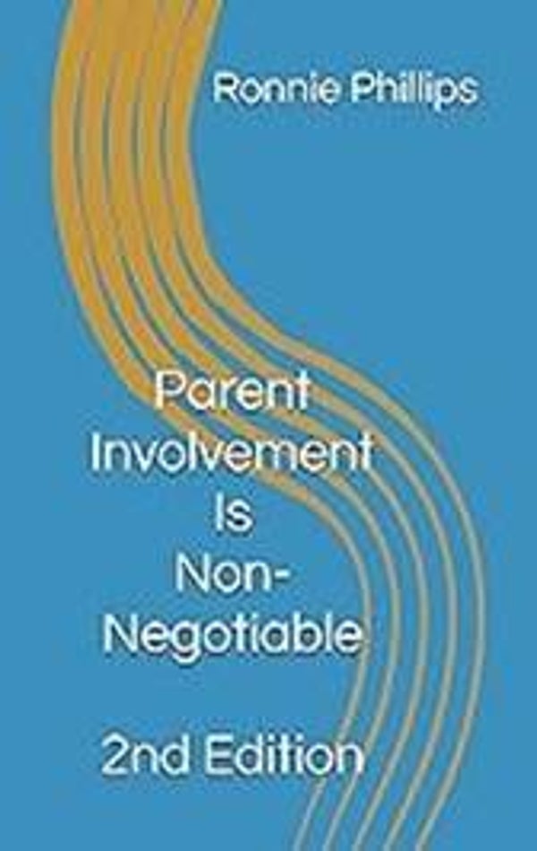 Parent Involvement Is Non-Negotiable 2nd Edition