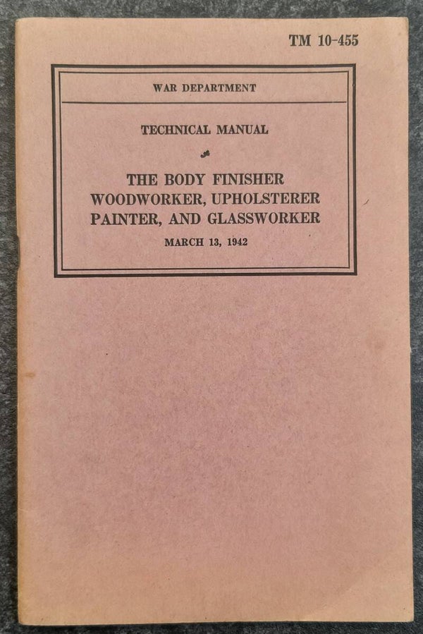 TM10-455 The body finisher, woodworker, upholsterer painter and glassworker