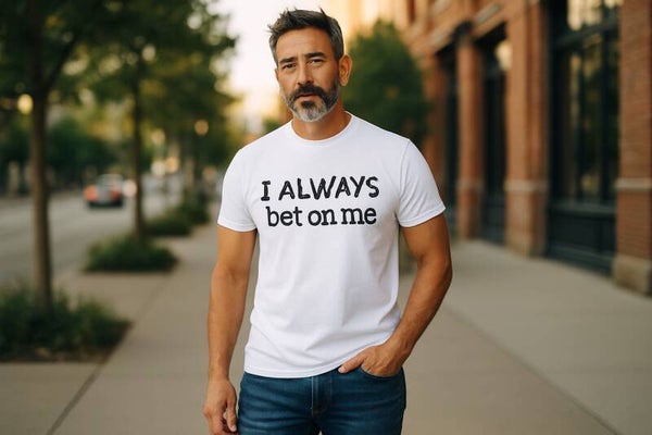 I ALWAYS BET ON ME Tee