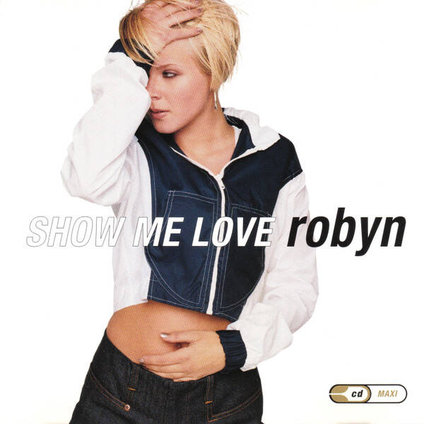 ROBYN - SHOW ME LOVE