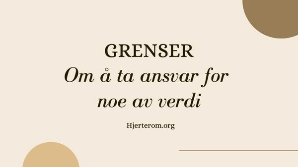 Grenser - Om å ta ansvar for noe av verdi