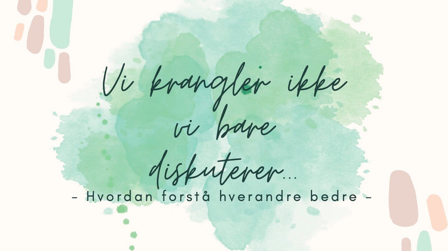 Vi krangler ikke, vi bare diskuterer
