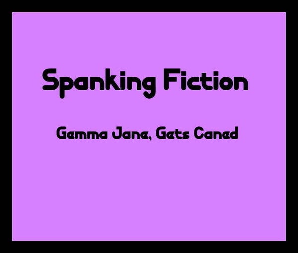 Gemma Jane, Gets Caned