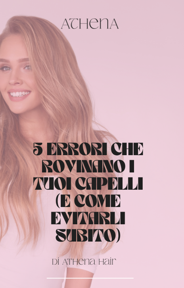 5 Errori che Rovinano i Tuoi Capelli (e Come Evitarli Subito)