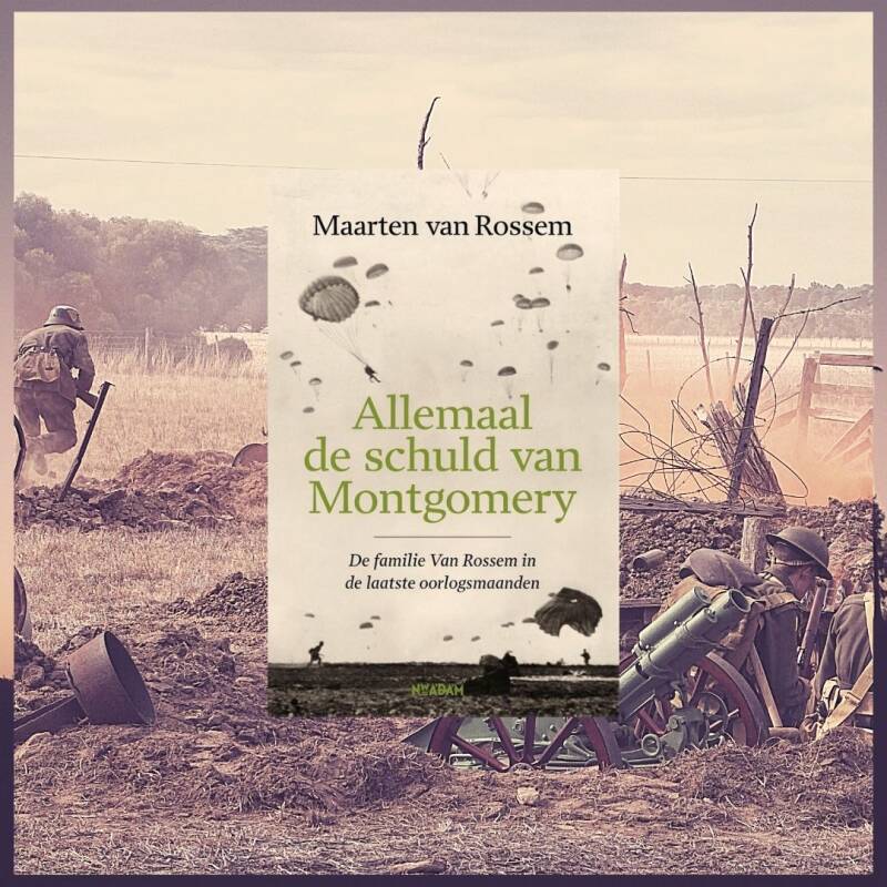 Boek Allemaal de schuld van Montgomery van Maarten van Rossem.