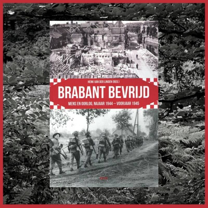 Boek Brabant bevrijd van Henk van der Linden.