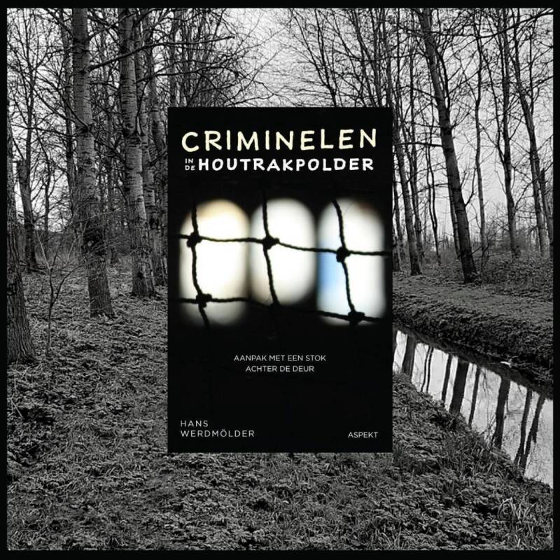 Boek Criminelen in de Houtrakpolder van Hans Werdmölder.