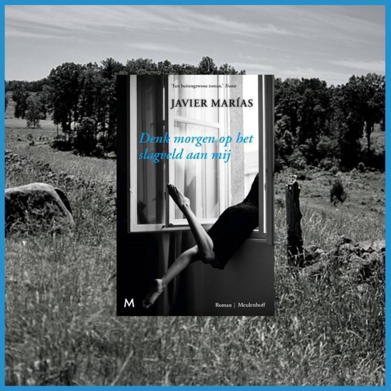 Boek Denk morgen op het slagveld aan mij van Javier Marías.