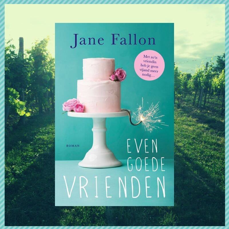 Boek Even goede vrienden van Jane Fallon.