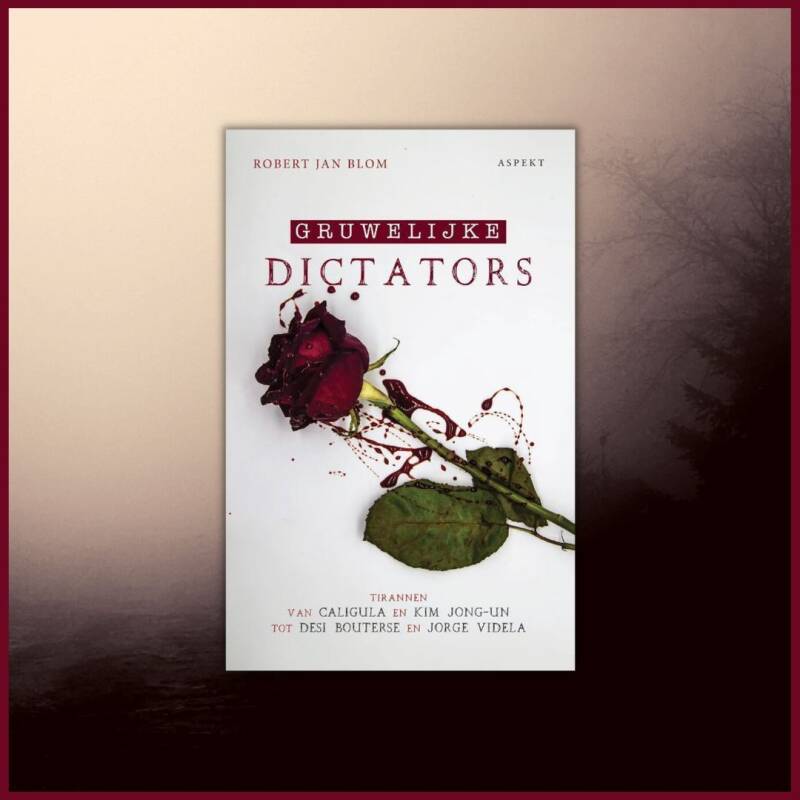 Boek Gruwelijke dictators van Robert Jan Blom.