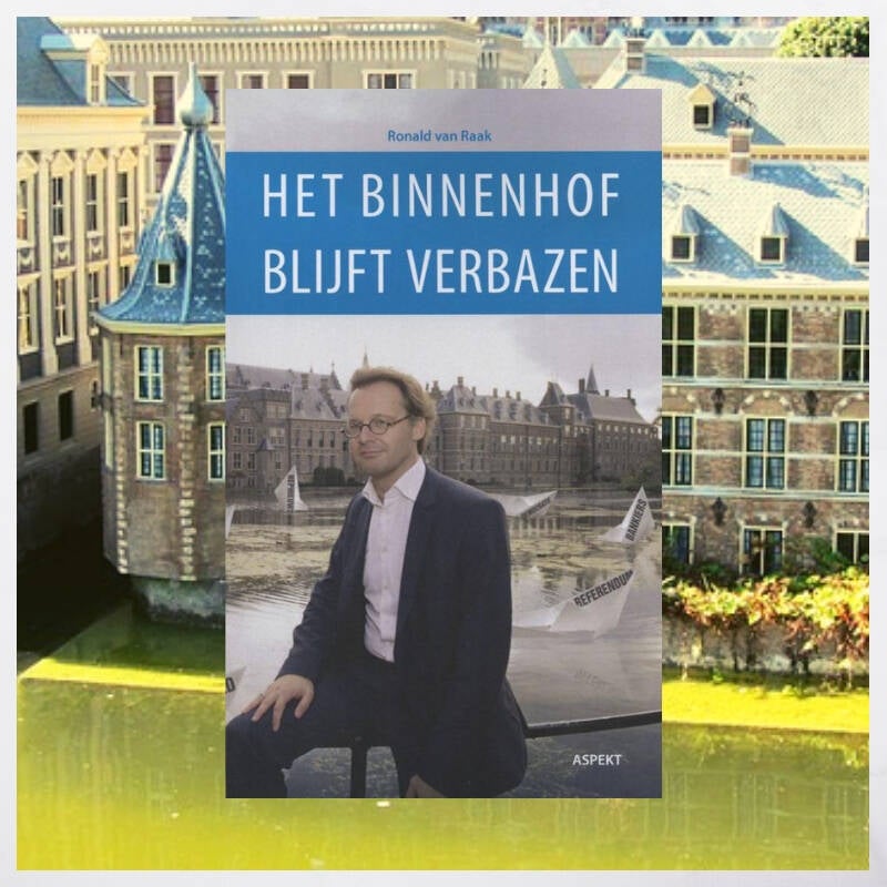 Boek Het Binnenhof blijft verbazen van Ronald van Raak.
