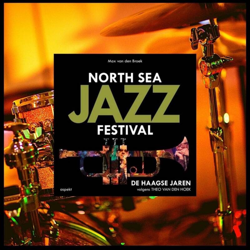 Boek North Sea Jazz Festival van Max van den Broek.