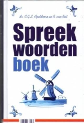 Boek Spreekwoordenboek van  Dr. C.G.L. Apeldoorn en R. Van Vliet.