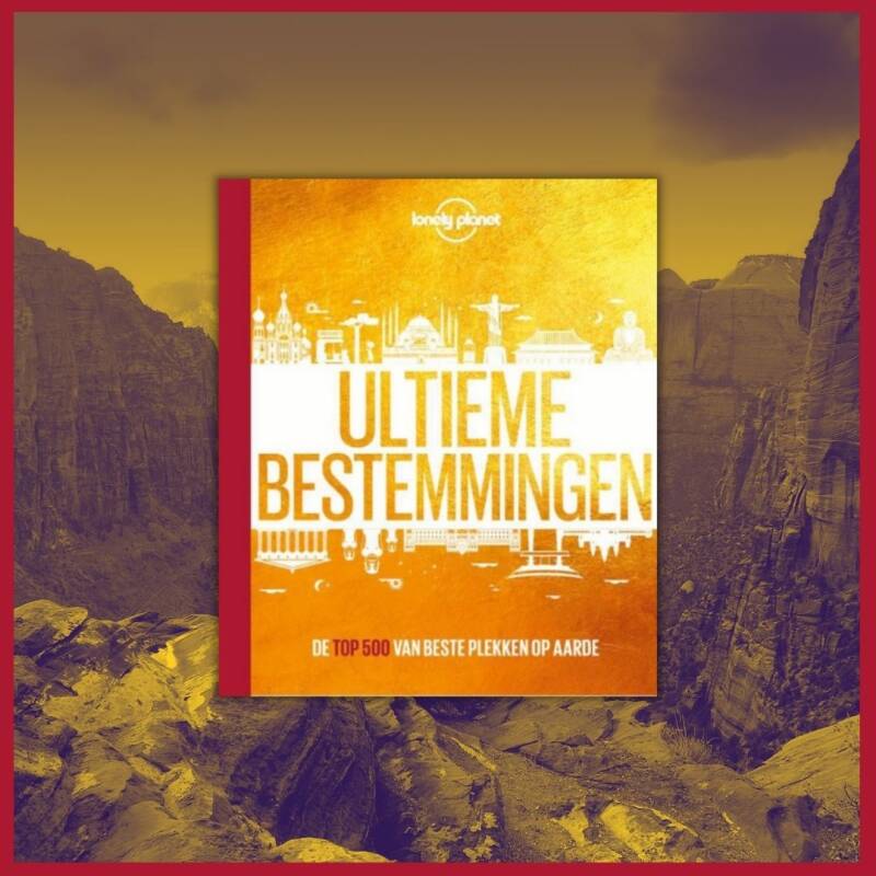 Boek Ultieme bestemmingen van Lonely Planet.