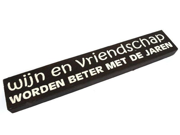 tekstblok 5x30cm wijn en vriendschap dark brown *1257