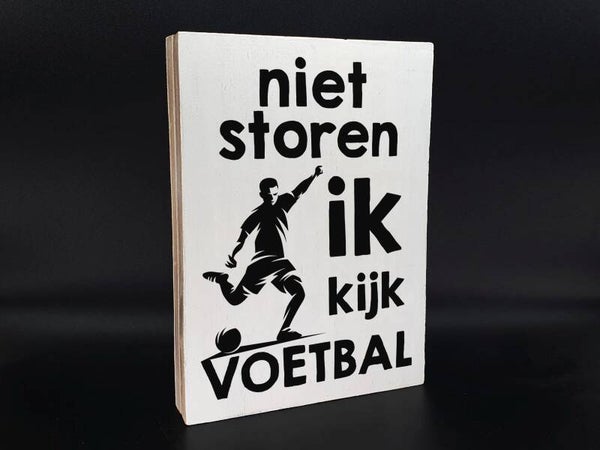 Tekstblok Niet storen ik kijk voetbal *2774