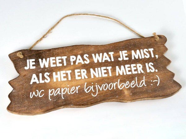 bordje hangend  je weet pas *7260